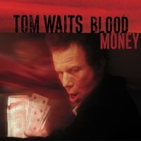 Tom Waits - Blood Money (Remastered) in the group VINYL / Pop-Rock at Bengans Skivbutik AB (2809522)