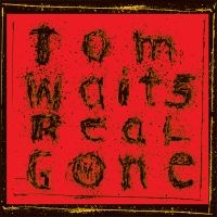 Tom Waits - Real Gone (Remixed/Remastered) in the group VINYL / Pop-Rock at Bengans Skivbutik AB (2809526)