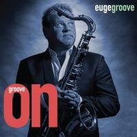 Groove Euge - Groove On! in the group CD / Jazz at Bengans Skivbutik AB (2813349)