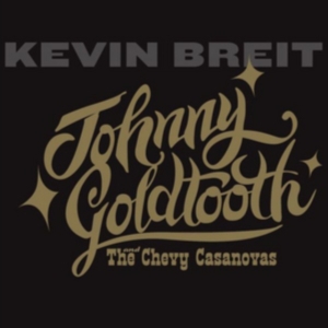 Briet Kevin - Johnny Goldtooth & The Chevy Casano in the group CD / Blues,Jazz at Bengans Skivbutik AB (2813443)