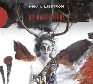 Liljestrom Inga - We Have Tigers in the group CD / Pop-Rock,Övrigt at Bengans Skivbutik AB (2999239)