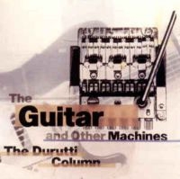 Durutti Column The - Guitar & Other Machines in the group VINYL / Pop-Rock at Bengans Skivbutik AB (3000912)