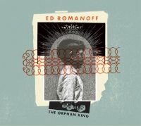 Romanoff Ed - Orphan King in the group CD / Pop-Rock at Bengans Skivbutik AB (3019909)