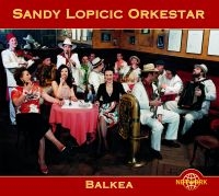 Sandy Lopicic Orkestar - Balkea in the group CD / World Music at Bengans Skivbutik AB (3041987)