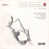 Young Lester - Jazz Ballads 3 - Lester Young in the group CD / Jazz at Bengans Skivbutik AB (3042449)