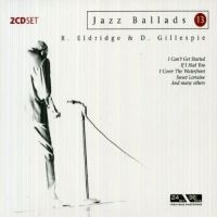 Eldridge Roy/Gillespie Dizzy - Jazz Ballads 13 in the group CD / Jazz at Bengans Skivbutik AB (3042455)