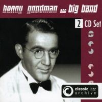 Goodman Benny - Classic Jazz Archive - Benny in the group CD / Jazz at Bengans Skivbutik AB (3042608)