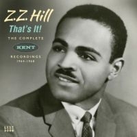 Hill Z.Z. - That's It! Complete Kent Rec. 64-68 in the group CD / RnB-Soul at Bengans Skivbutik AB (3050835)