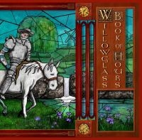 Willowglass - Book Of Hours in the group VINYL / Pop-Rock at Bengans Skivbutik AB (3050877)