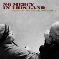 Ben Harper And Charlie Musselwhite - No Mercy In This Land in the group VINYL / Blues,Jazz at Bengans Skivbutik AB (3073007)