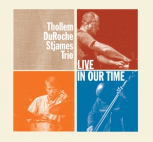 Thollem/Du Roche/St James Trio - Live In Our Time in the group CD / Jazz at Bengans Skivbutik AB (3083500)