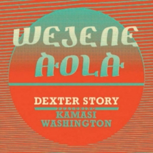 Story Dexter - Wejene Aloa (Feat. Kamasi Was in the group VINYL / Elektroniskt,World Music at Bengans Skivbutik AB (3099449)