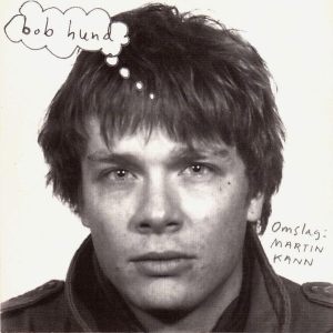 Bob Hund - Omslag: Martin Kann (Ltd 180 G Reissue) in the group OTHER / / at Bengans Skivbutik AB (3117449)