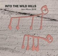 Into The Wild Hills - Jazz Album 2018 in the group CD / Jazz at Bengans Skivbutik AB (3117599)