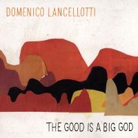 Domenico - The Good Is A Big God in the group CD / Elektroniskt,Pop-Rock,World Music at Bengans Skivbutik AB (3125026)