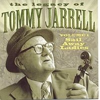 Tommy Jarrell - Legacy Vol 1: Sail Away Ladies in the group CD / Country,Jazz at Bengans Skivbutik AB (3205196)