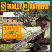 Stanley Brothers - Long Journey Home in the group CD / Country at Bengans Skivbutik AB (3205379)