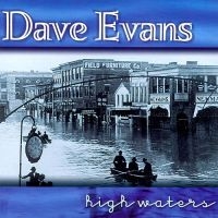 Evans Dave - High Waters in the group CD / Country,Elektroniskt,World Music at Bengans Skivbutik AB (3205461)