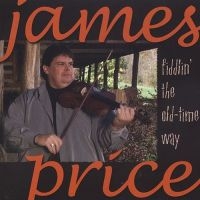 Price James - Fiddlin' The Old-Time Way in the group CD / Country at Bengans Skivbutik AB (3205464)