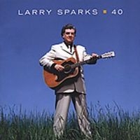 Larry Sparks - 40 in the group CD / Country,Elektroniskt at Bengans Skivbutik AB (3205477)