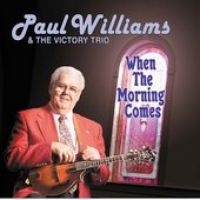 Williams Paul & The Victory Trio - When The Morning Comes in the group CD / Country at Bengans Skivbutik AB (3205484)