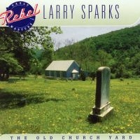 Sparks Larry - Old Church Yard in the group CD / Country at Bengans Skivbutik AB (3205523)