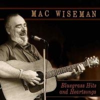 Wiseman Mac - Bluegrass Hits And Hearts in the group CD / Country at Bengans Skivbutik AB (3205543)