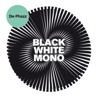 De-Phazz - Black White Mono in the group CD / RnB-Soul at Bengans Skivbutik AB (3210188)