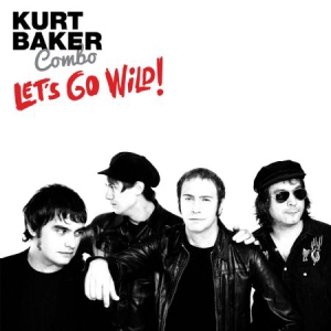 Kurt Baker Combo - Let's Go Wild! in the group OUR PICKS / Christmas gift tip CD at Bengans Skivbutik AB (3212042)