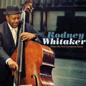 Whitaker Rodney - When We Find Ourselves Alone in the group OTHER / Övrigt / at Bengans Skivbutik AB (3213921)