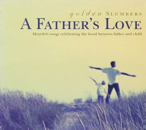 Various Artists - Golden Slumbers - A Father's Love in the group OTHER / Övrigt / at Bengans Skivbutik AB (3213955)