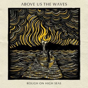 Above Us The Waves - Rough On High Seas in the group CD / Hårdrock/ Heavy metal at Bengans Skivbutik AB (3233569)