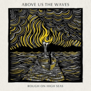 Above Us The Waves - Rough On High Seas in the group CD / Hårdrock at Bengans Skivbutik AB (3233569)