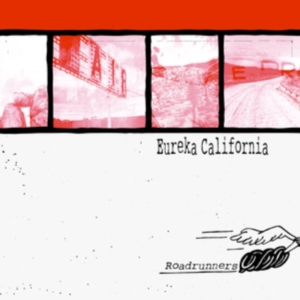 Eureka California - Roadrunners in the group CD / Pop-Rock at Bengans Skivbutik AB (3235983)
