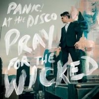 PANIC! AT THE DISCO - PRAY FOR THE WICKED (VINYL) in the group OTHER / -Start LP1 at Bengans Skivbutik AB (3247037)