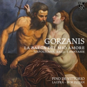 Gorzanis Giacomo - La Barca Del Mio Amore. Napolitane, in the group CD / Klassiskt at Bengans Skivbutik AB (3247055)