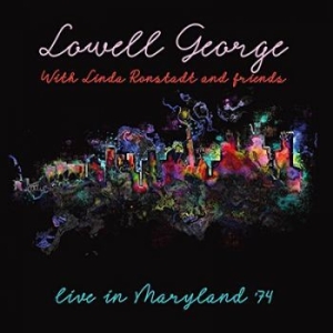 George Lowell With Friends - Live In Maryland 1974 (Fm) in the group CD / Pop-Rock at Bengans Skivbutik AB (3247689)