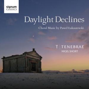 Lukaszewski Pawel - Daylight Declines: Choral Music By in the group OUR PICKS / Christmas gift tip CD at Bengans Skivbutik AB (3265337)