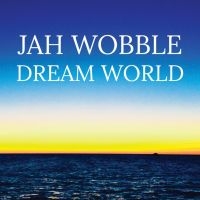 Wobble Jah - Dream World in the group CD / Pop-Rock at Bengans Skivbutik AB (3266624)