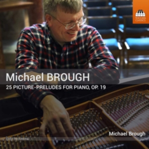 Brough Michael - 25 Picture-Preludes For Piano, Op. in the group Externt_Lager / at Bengans Skivbutik AB (3272710)