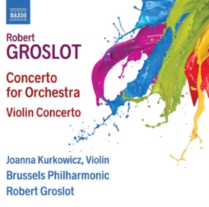 Groslot Robert - Concerto For Orchestra & Violin Con in the group Externt_Lager / at Bengans Skivbutik AB (3302582)