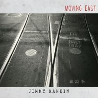 Rankin Jimmy - Moving East in the group CD / Pop-Rock at Bengans Skivbutik AB (3307630)