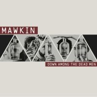 Mawkin - Down Among The Dead Men in the group CD / Pop-Rock at Bengans Skivbutik AB (3307713)