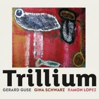 Guse Schwarz & Lopez - Trillium in the group CD / Pop-Rock at Bengans Skivbutik AB (3307881)