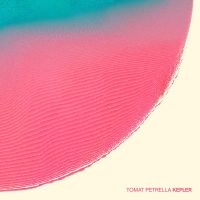 Petrella Tomat - Kepler in the group CD / Dance-Techno,Pop-Rock at Bengans Skivbutik AB (3310749)