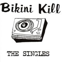 Bikini Kill - Singles in the group OUR PICKS / Most wanted classics on CD at Bengans Skivbutik AB (3314158)