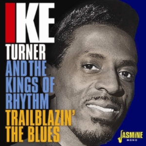 Turner Ike & Kings Of Rhythm - Trailblazin' The Blues 1951-57 in the group CD / RnB-Soul at Bengans Skivbutik AB (3317301)