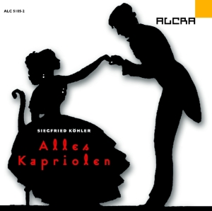 Köhler Siegfried - Alles Kapriolen in the group OUR PICKS / Christmas gift tip CD at Bengans Skivbutik AB (3329515)