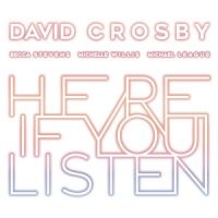 David Crosby Featuring Becca Steve - Here If You Listen in the group CD / Pop-Rock at Bengans Skivbutik AB (3332944)