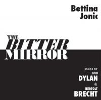 Jonic Bettina - The Bitter Mirror: Songs By Bob Dyl in the group CD / Jazz at Bengans Skivbutik AB (3334884)